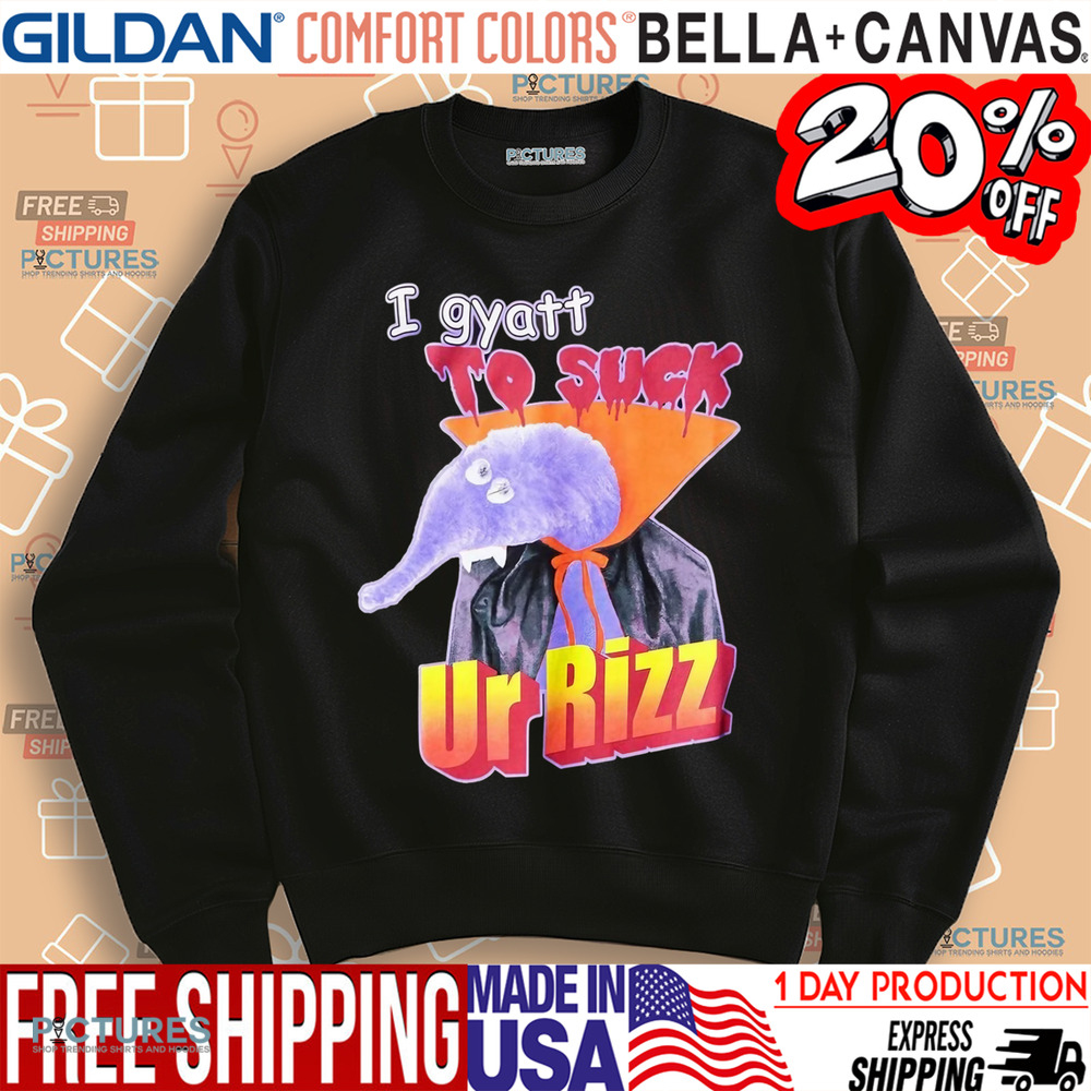 Elephant I gyatt to suck ur rizz shirt