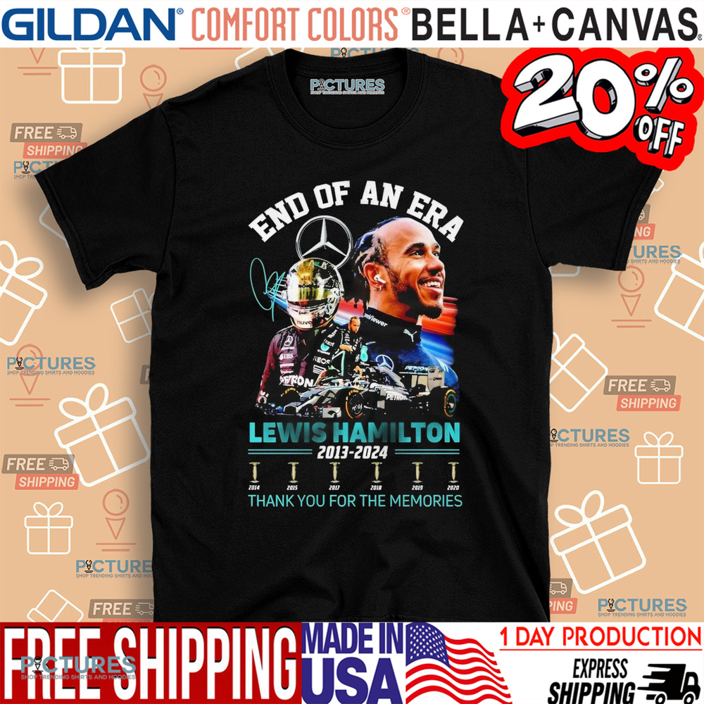 End Of An Era Lewis Hamilton 2013-2024 Signature Thank You For The Memories Shirt