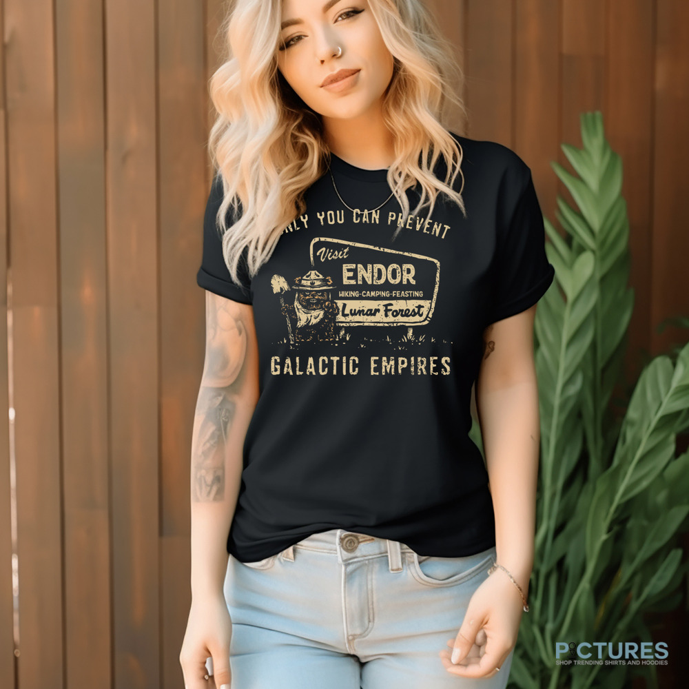 Ewok Endor National Park Protect Our Forest Only You Can Prevent Galactic Empires Shirt