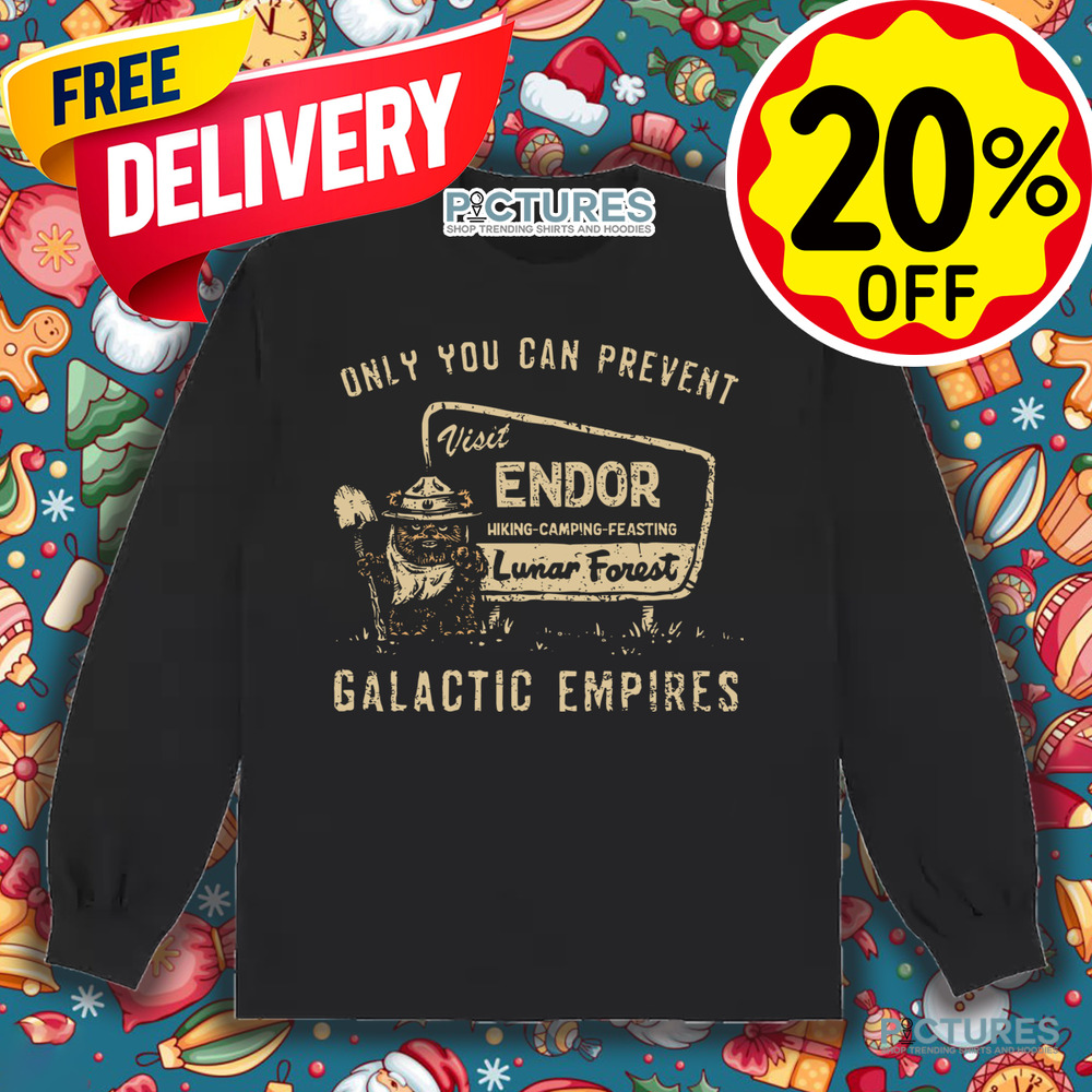 Ewok Endor National Park Protect Our Forest Only You Can Prevent Galactic Empires Shirt