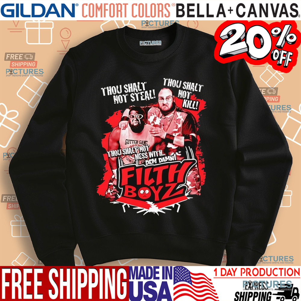 Filth Boyz Thou shalt not steal Thou shalt not kill shirt