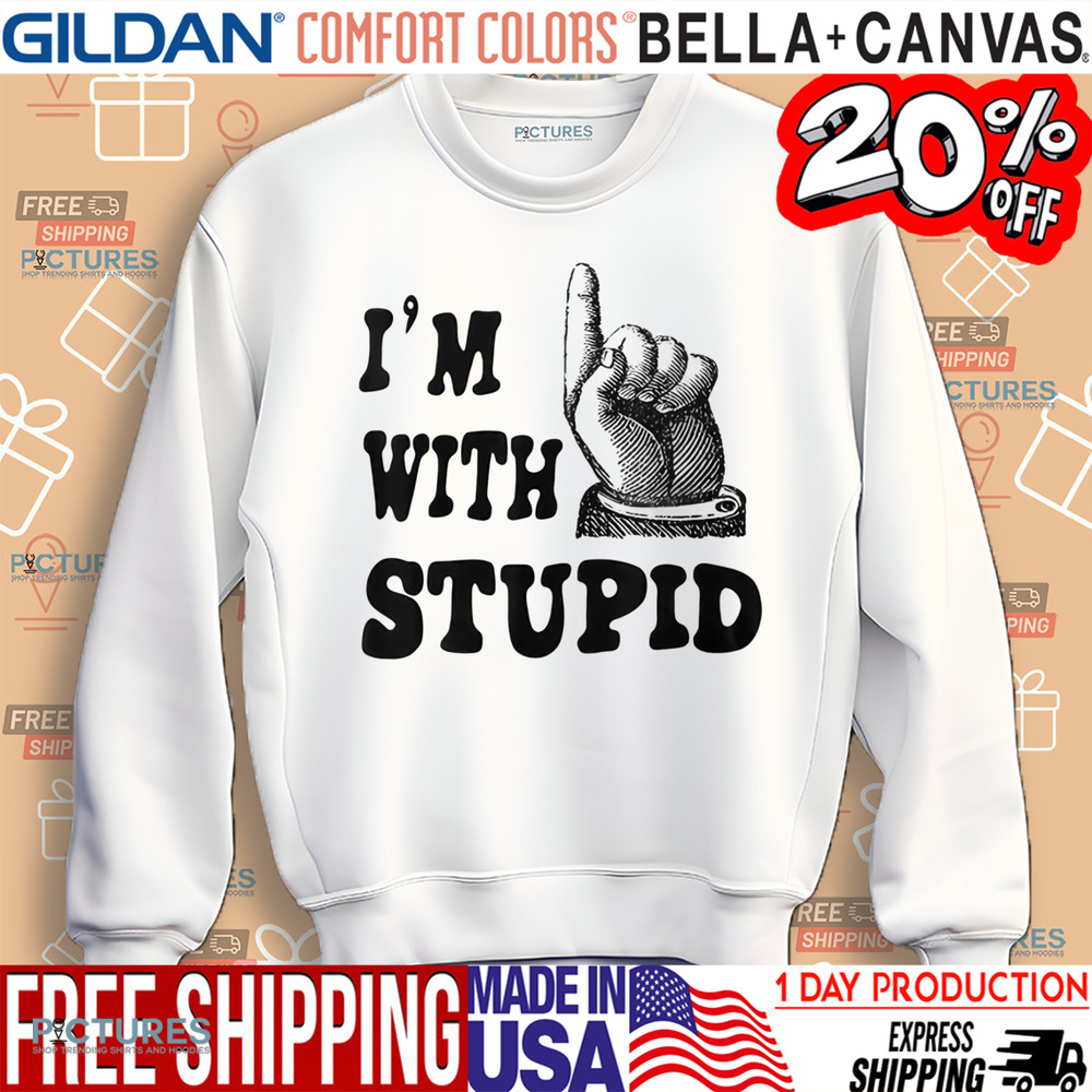 Finger Pointing I'm With Stupid Shirt