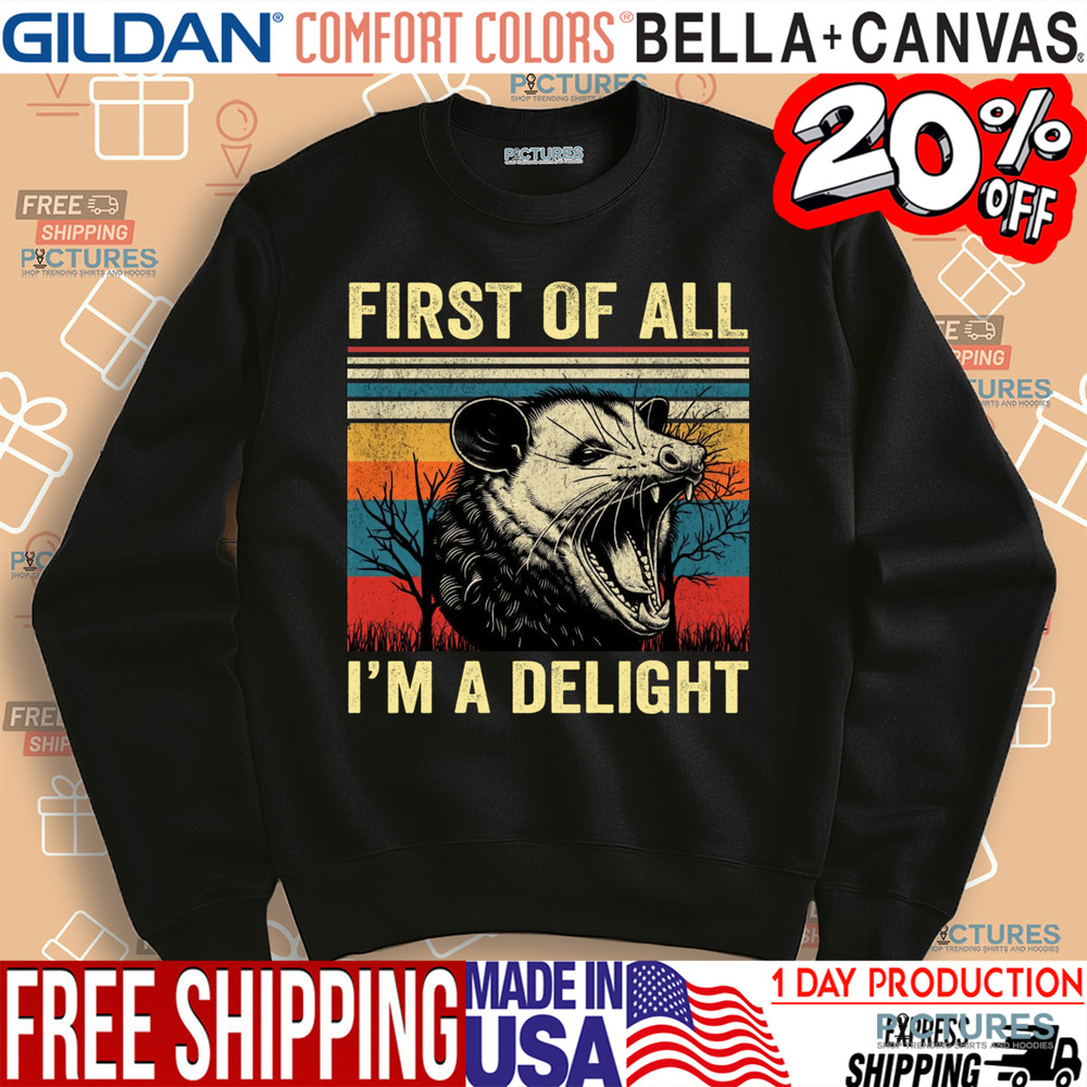 First Of All I'm A Delight Vintage Shirt