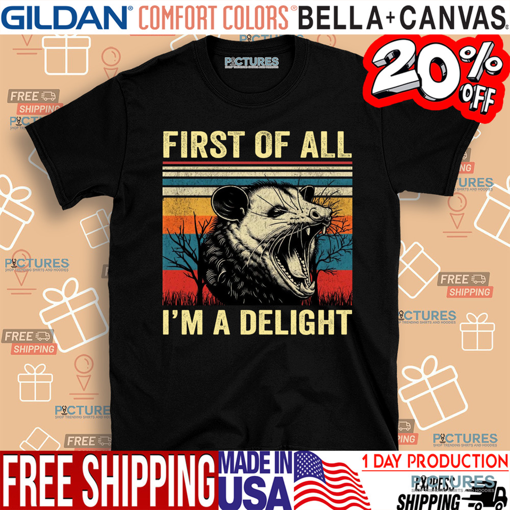 First Of All I'm A Delight Vintage Shirt
