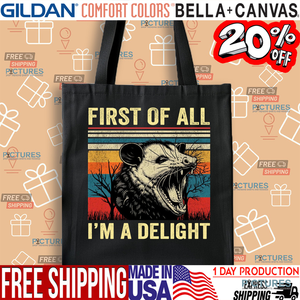 First Of All I'm A Delight Vintage Shirt
