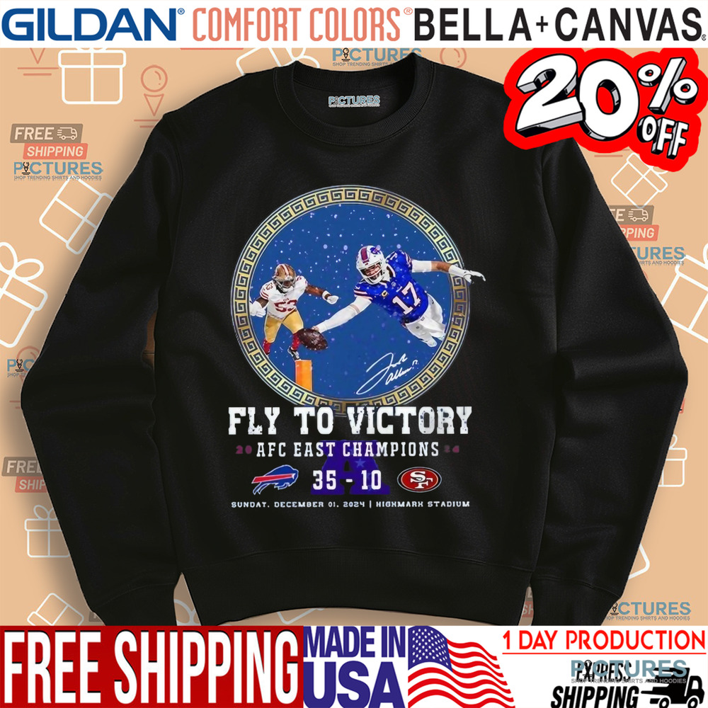 Fly To Victory 2024 AFC East Champions Bills 35-10 49ers Shirt