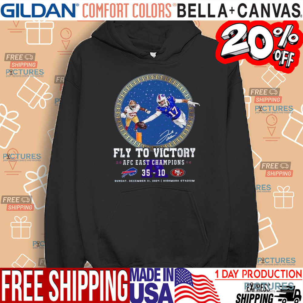 Fly To Victory 2024 AFC East Champions Bills 35-10 49ers Shirt