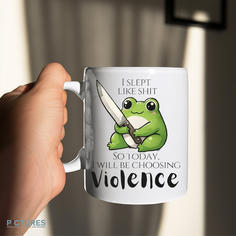 Frog I Slept Like This So Today I Will Be Choosing Violence Mug