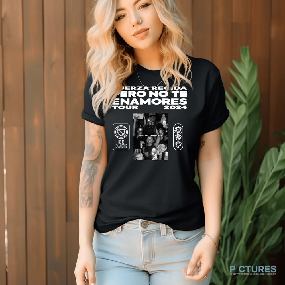 Front-Fuerza Regida Pero No Te Enamores Tour 2024 Shirt, Vintage T-Shirt