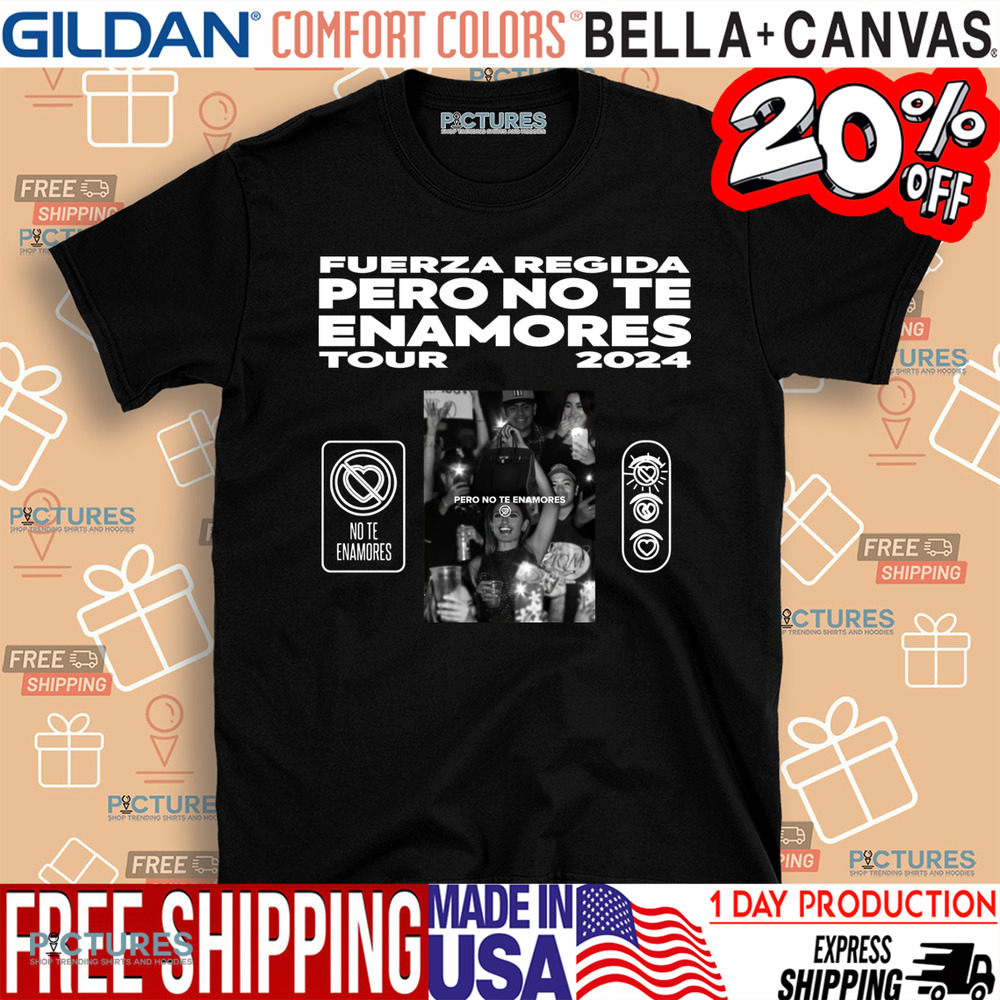 Front-Fuerza Regida Pero No Te Enamores Tour 2024 Shirt, Vintage T-Shirt