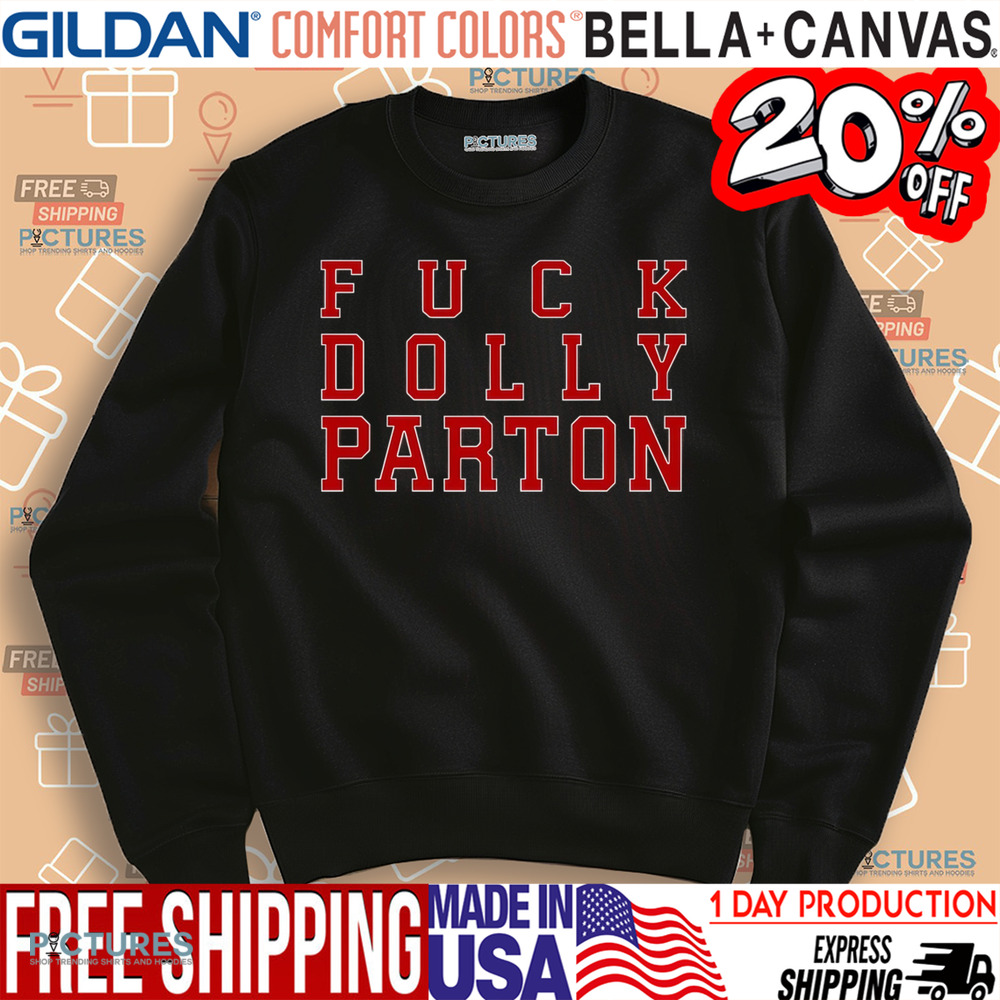 Fuck Dolly Parton Shirt