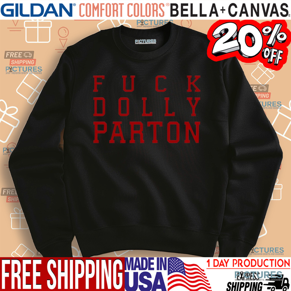 Fuck Dolly Parton shirt