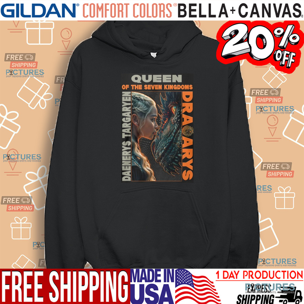 Game Of Thrones Dracarys Daenerys Targaryen Queen Of The Seven Kingdoms Shirt