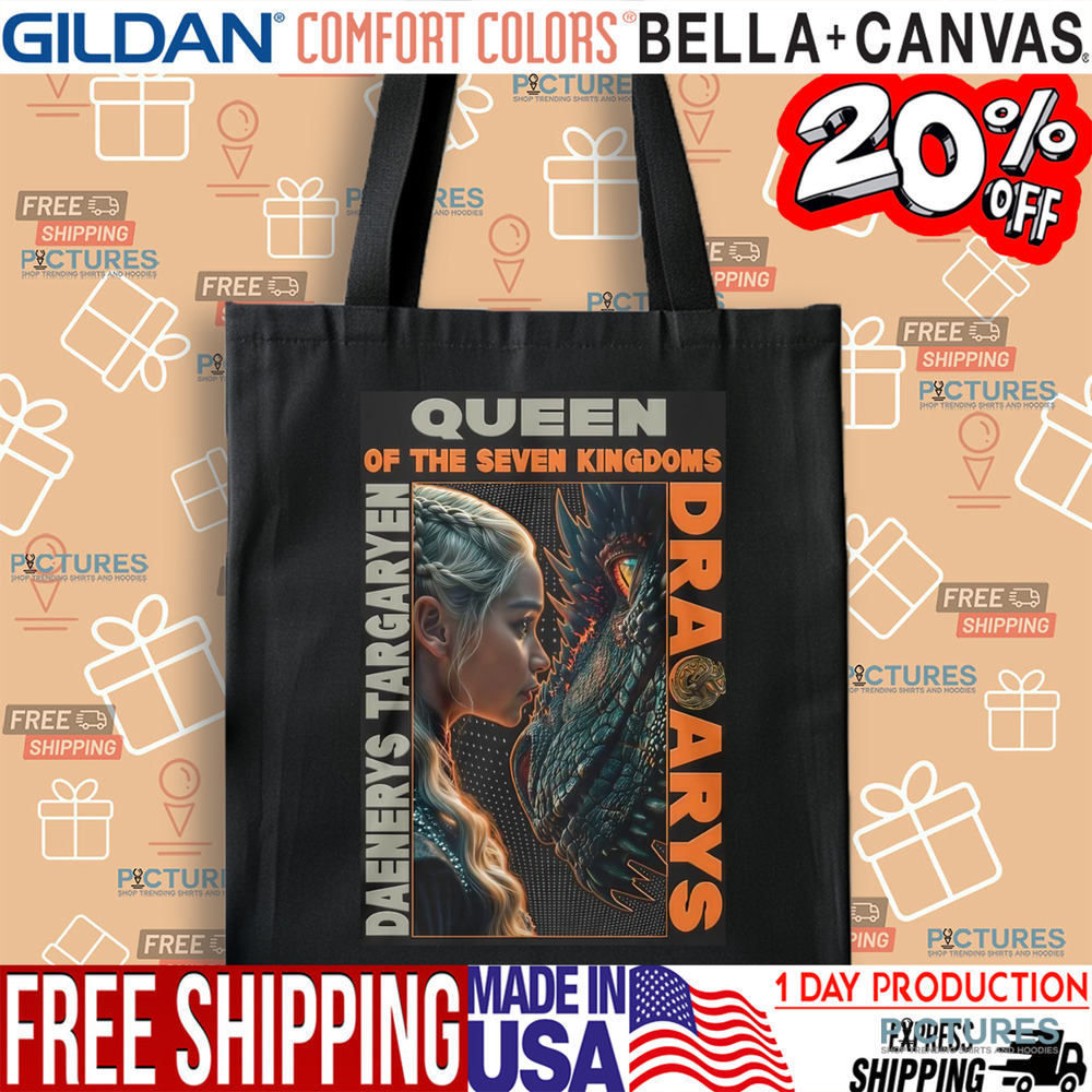 Game Of Thrones Dracarys Daenerys Targaryen Queen Of The Seven Kingdoms Shirt