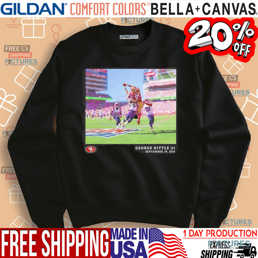George Kittle 85 San Francisco 49ers Sep 29 2024 shirt