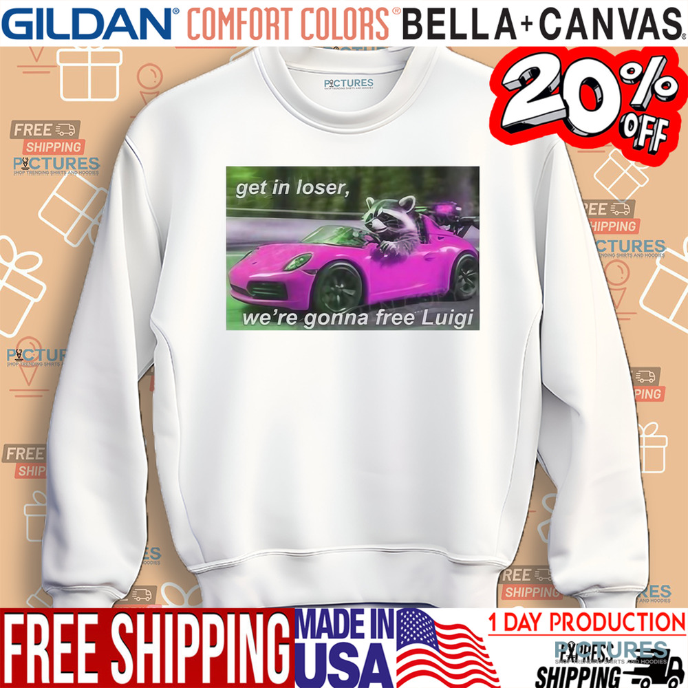 Get In Loser We’re Gonna Free Luigi Shirt