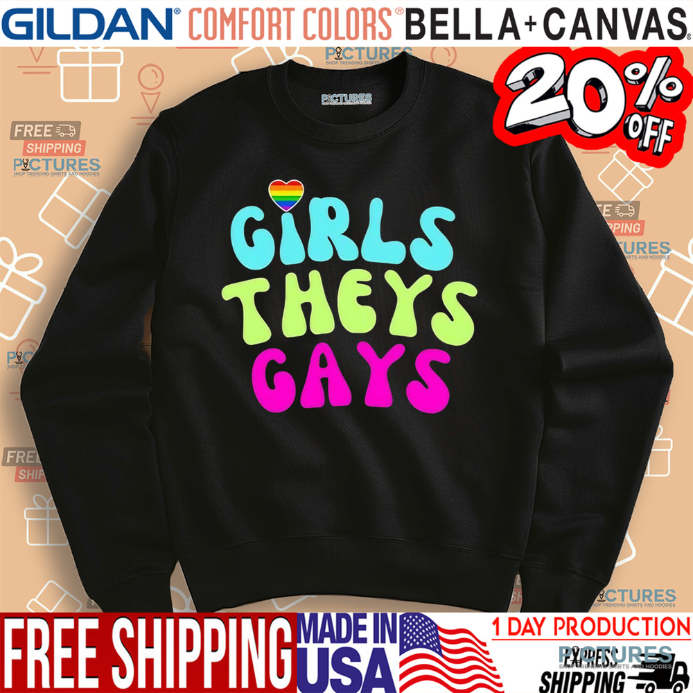 Girls Theys Gays Shirt