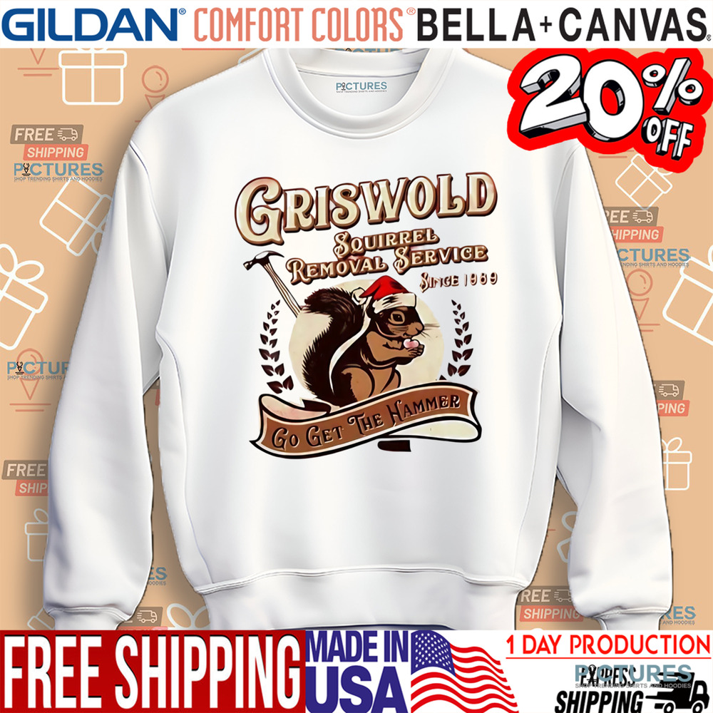 Griswold Squirrel Removal Service Since 1989 Go Get The Hammer Shirt