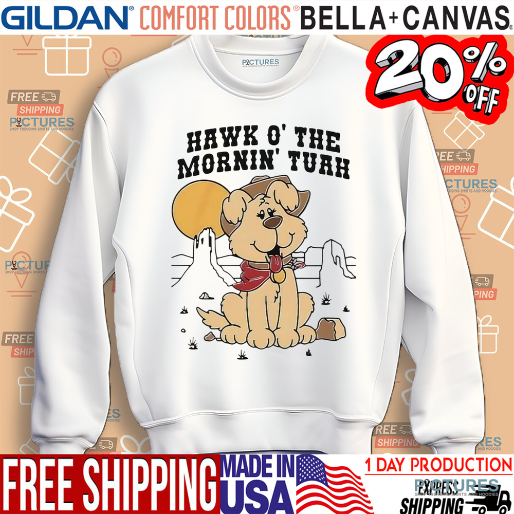 Hawk O’ The Moornin’ Tuah Shirt