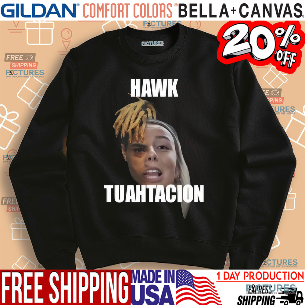 Hawk Tuahtacion Shirt