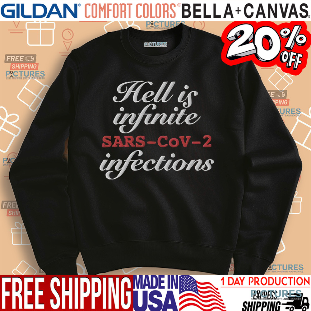Hell Is Infinite Sars-Cov-2 Infections Shirt