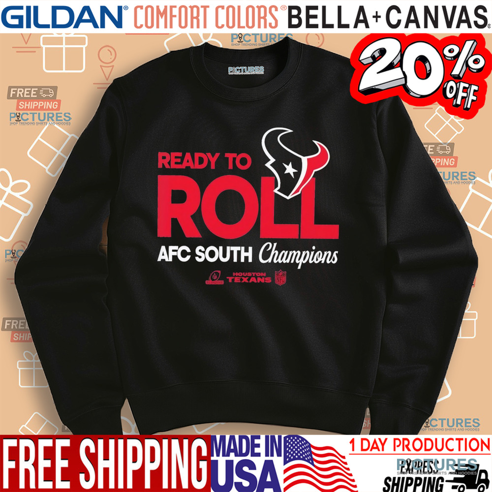 Houston Texans 2024 AFC South Champions Ready To Roll Shirt