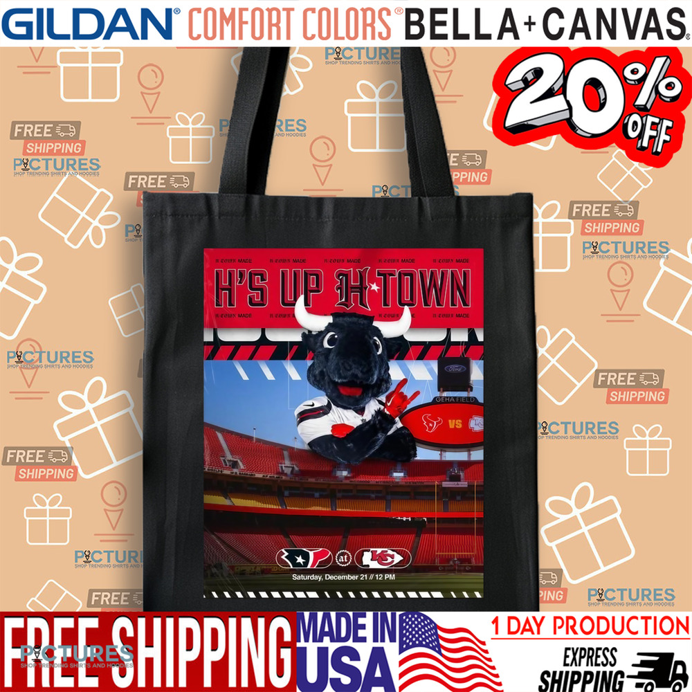 Houston Texans At Kansas City Chiefs H’s Up H-Town Sat Dec 21 2024 Poster Shirt