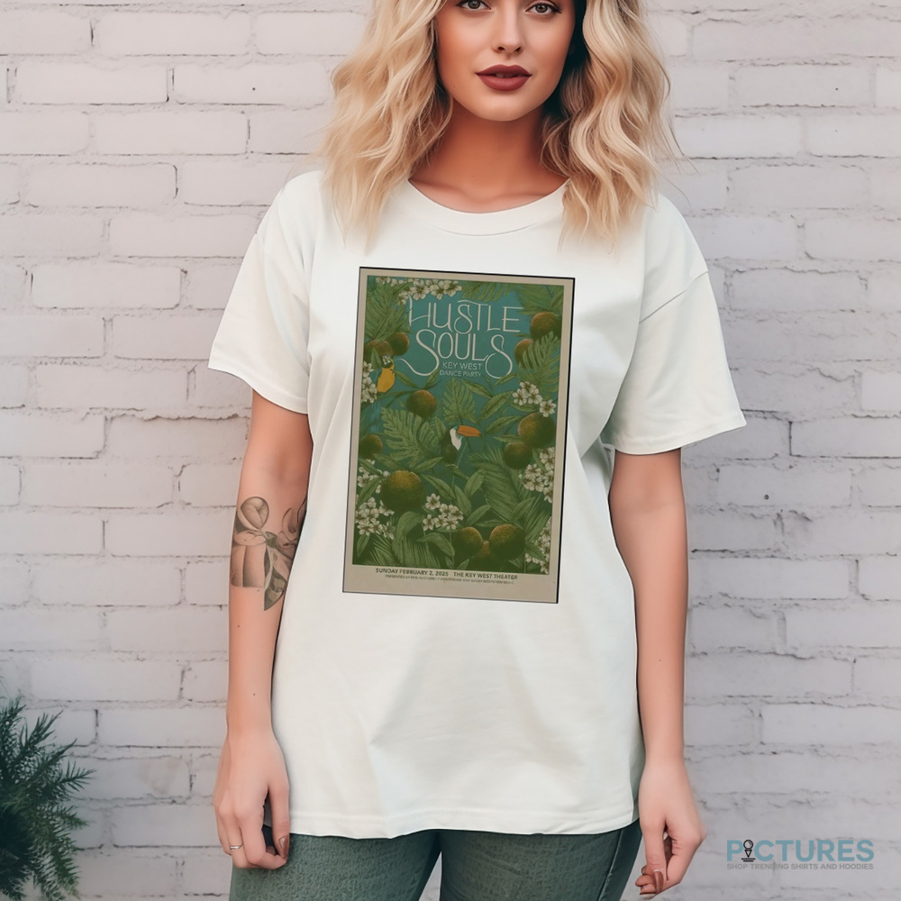 Hustle Souls Key West Dance Party Key West Theater in Key West FL Feb 2 2025 Poster Shirt