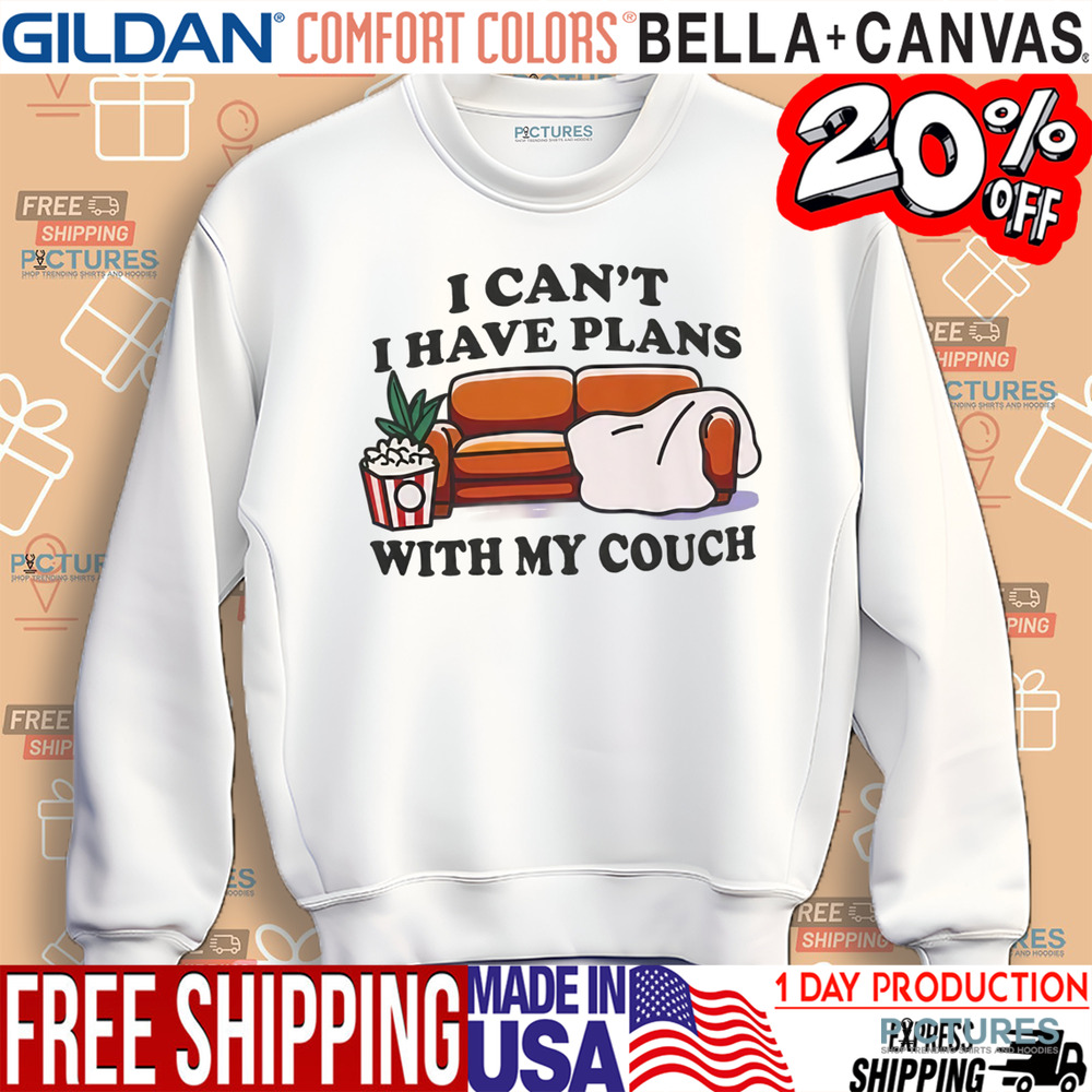I Can’t I Have Plans With My Couch Shirt