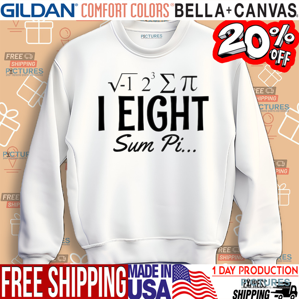 I Eight Sum Pi Math Lover Shirt