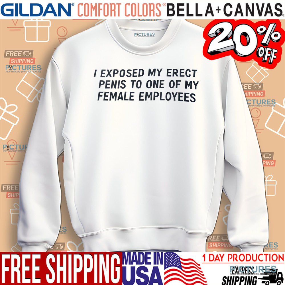 I Exposed My Erect Penis To One Of My Female Employees Shirt