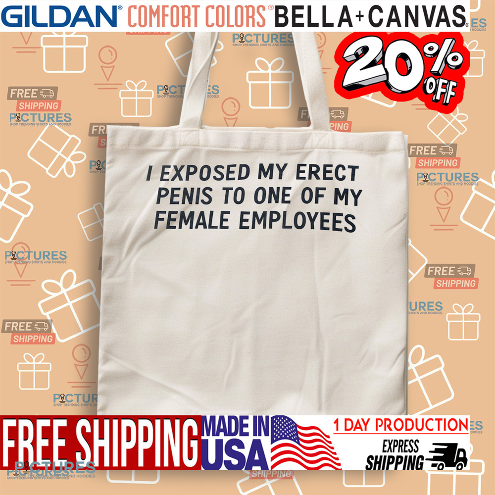 I Exposed My Erect Penis To One Of My Female Employees Shirt
