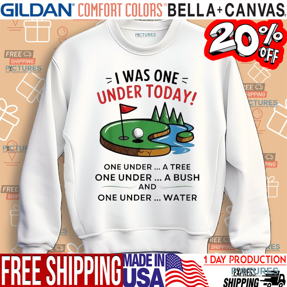 I Was One Under Today Golf Lover Shirt