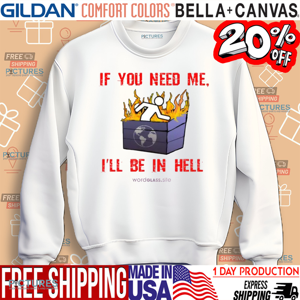 If you need me I'll be in Hell shirt