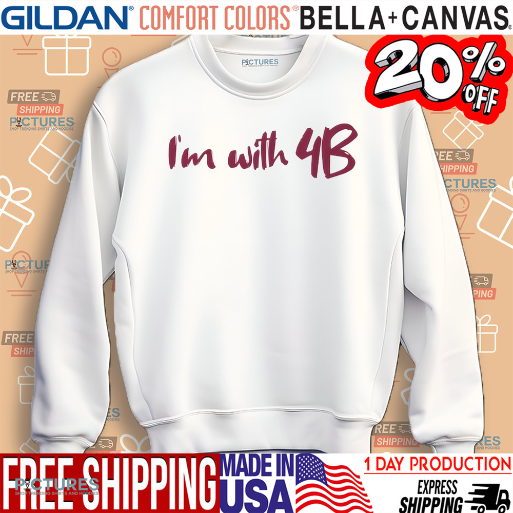 I'm With 4B for 4B Movement Shirt