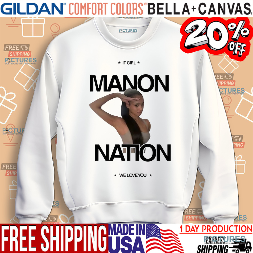 It Girl Manon Nation We Love You Shirt