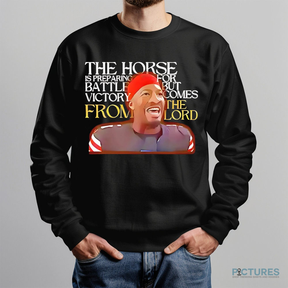 Jameis Winston The Horse Is Preparing For Battle But Victory Comes From The Lord Shirt