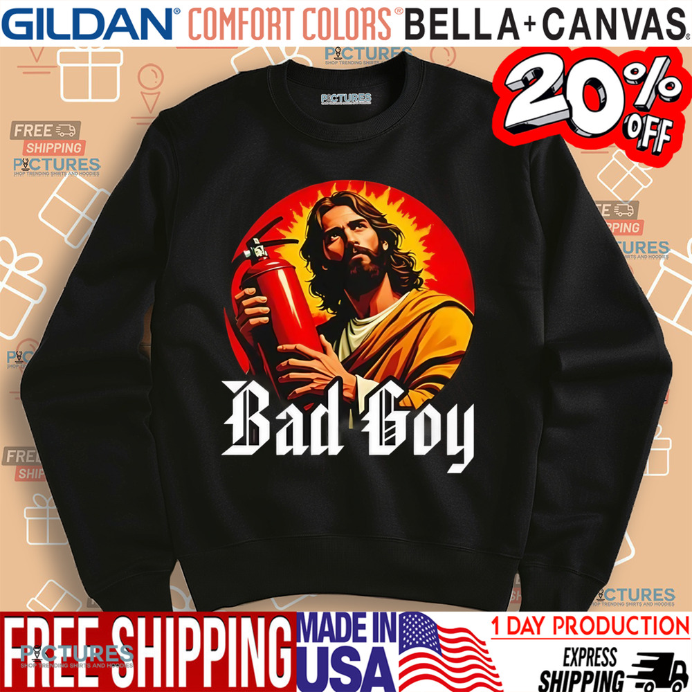 Jesus bad boy fire fighting shirt