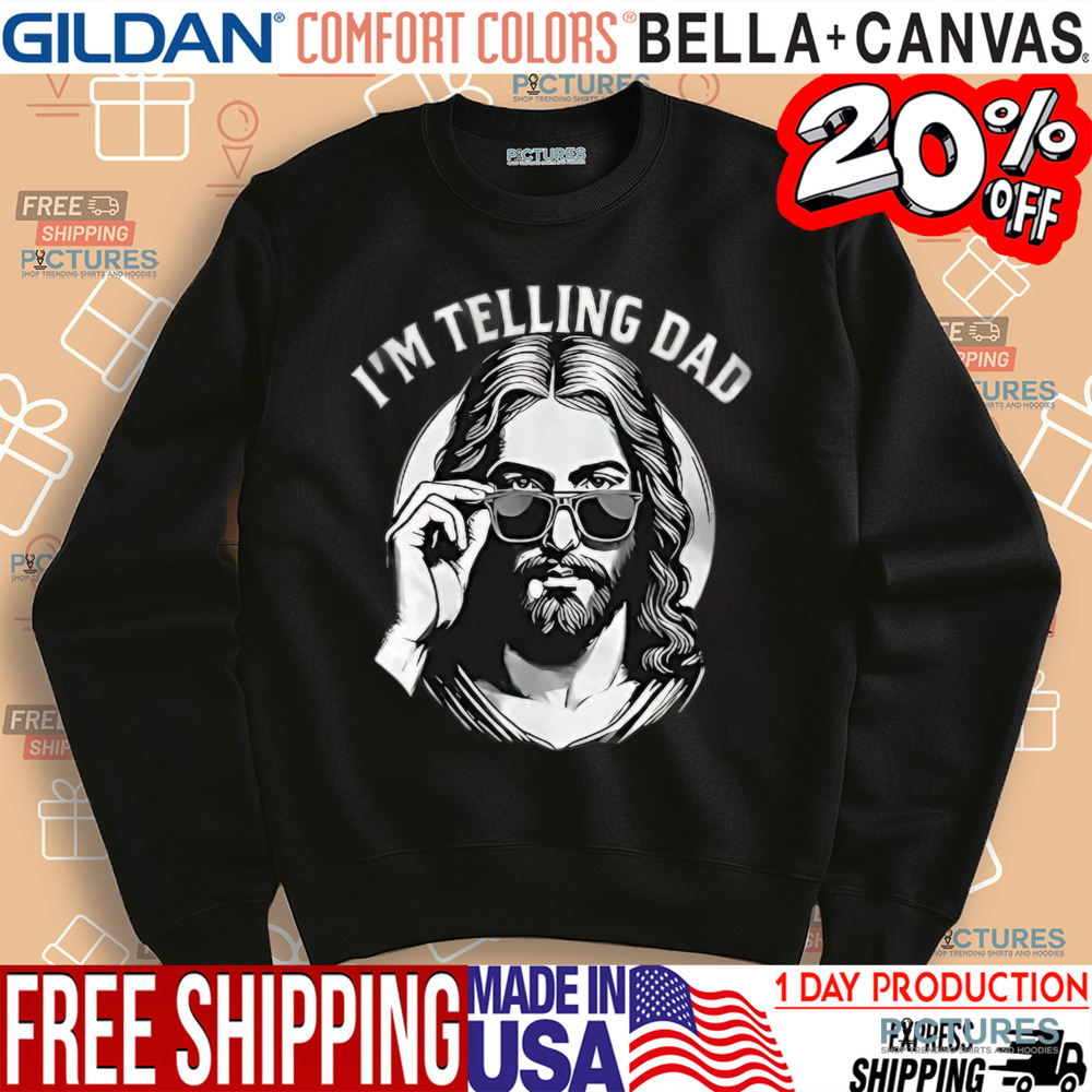 Jesus with Sunglasses I'm Telling Dad Religious Christian Jesus Meme Shirt