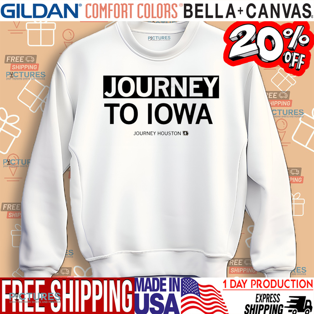 Journey Houston Journey to Iowa shirt