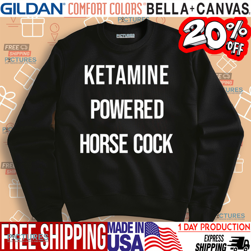 Ketamine Powered Horse Cock Shirt
