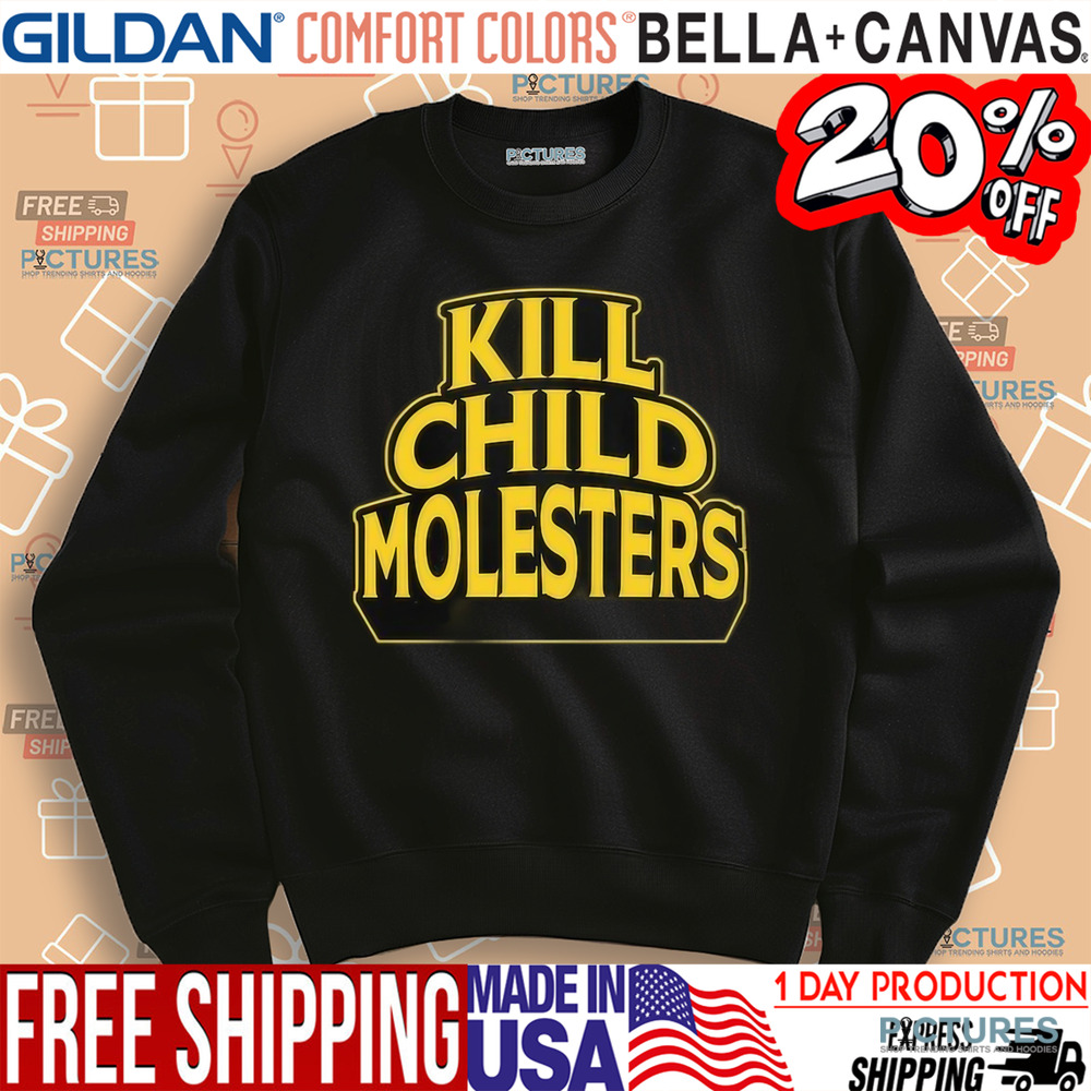 Kill Child Molesters Shirt