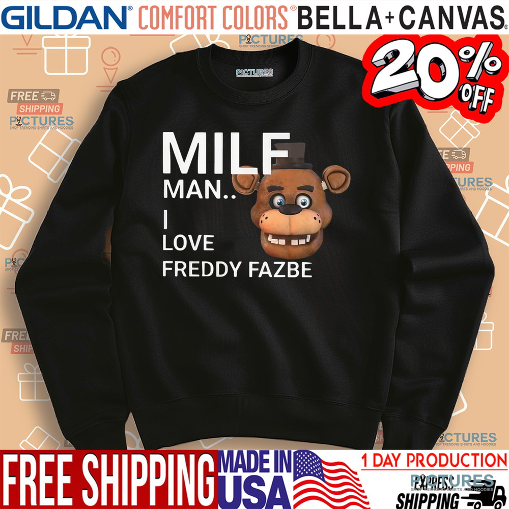 MILF Man I Love Freddy Fazbe Shirt