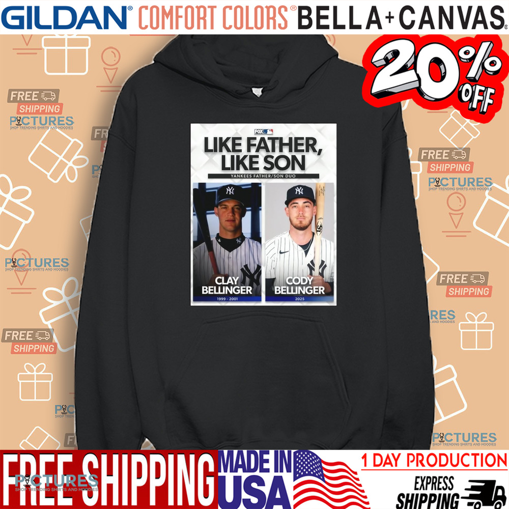 MLB Like Father Like Son Yankees Father Son Duo Clay Bellinger And Cody Bellinger Shirt