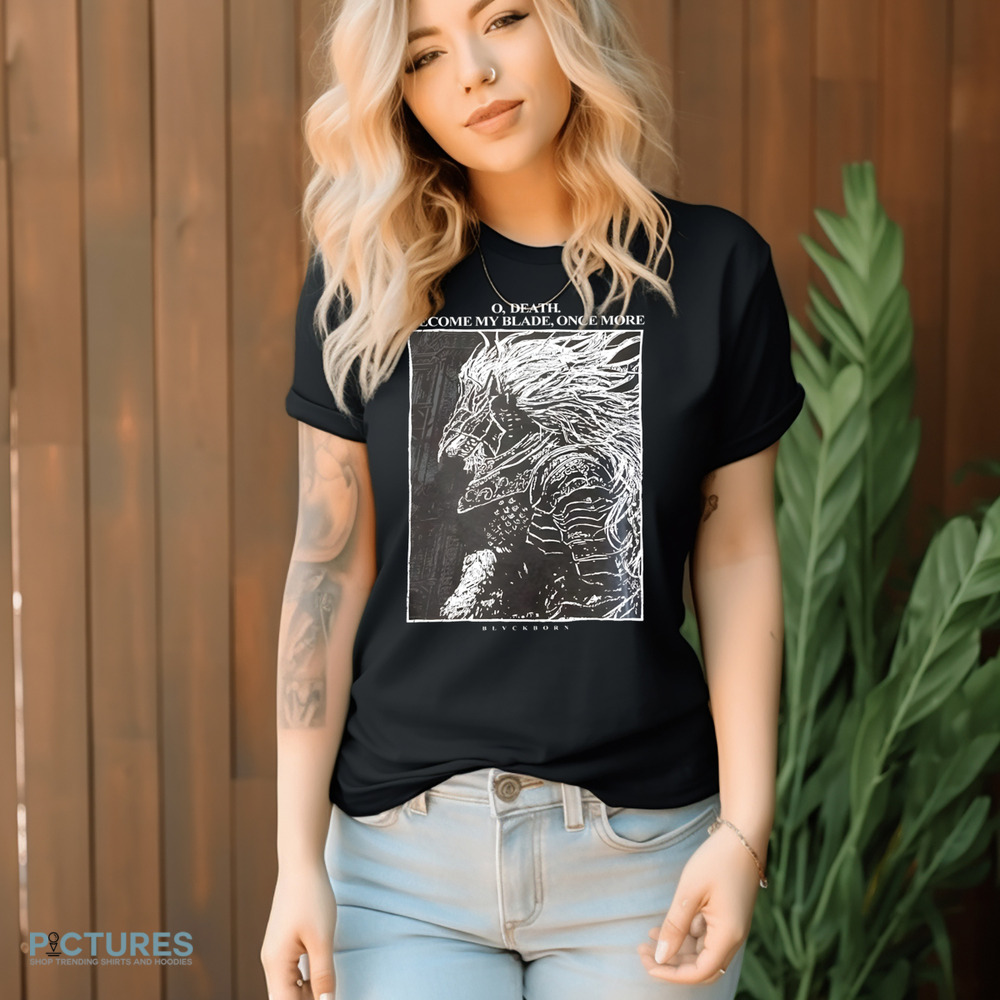 Maliketh The Black Blade O Death Become My Blade Once More Shirt
