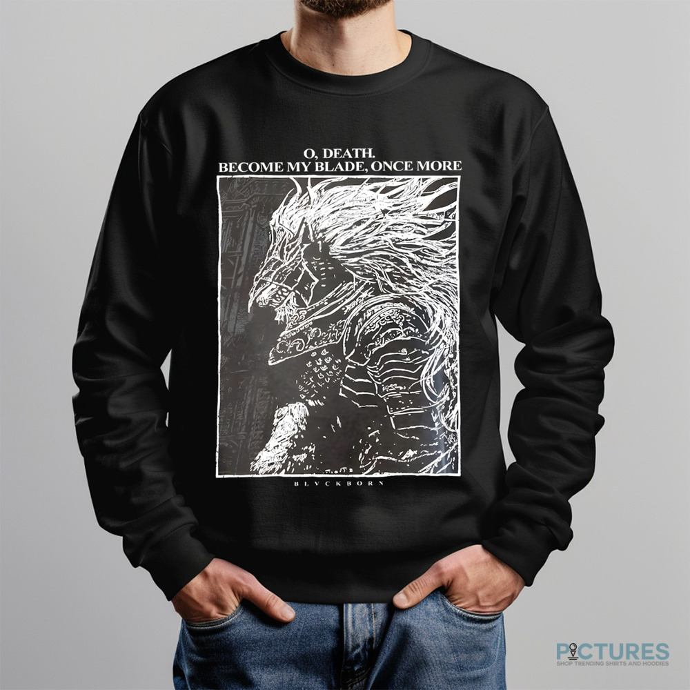 Maliketh The Black Blade O Death Become My Blade Once More Shirt