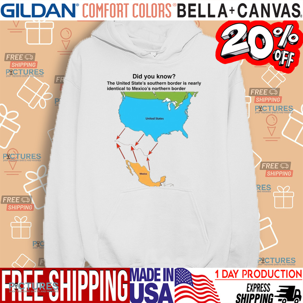 Map Did You Know The United State's Southern Border Is Nearly Identical To Mecico's Northern Border Shirt