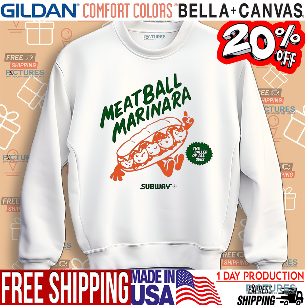 Meatball marinara the baller of all subs subway shirt