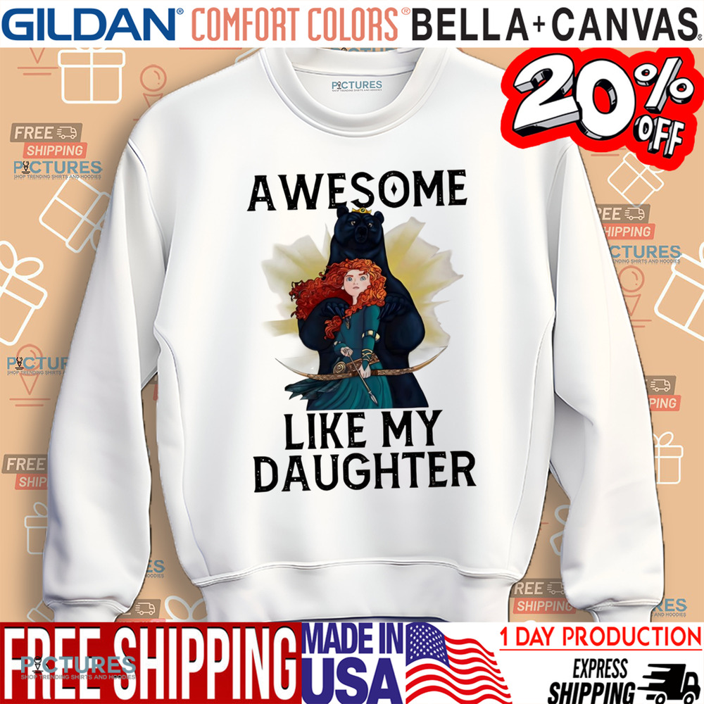 Merida Princess awesome like my daughter shirt