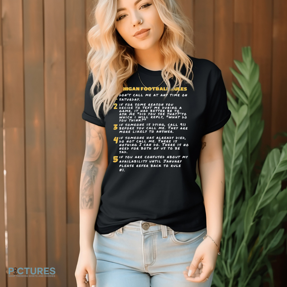 Michigan Wolverines football rules don't call me at any time on saturday shirt